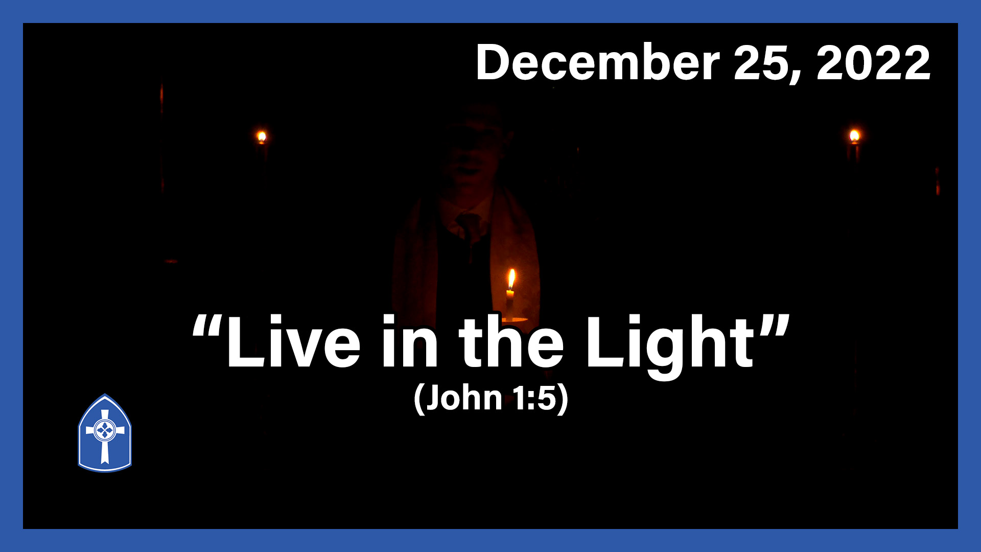 December 25 - Live in the Light